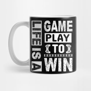 Life Is A Game Play To Win Mug